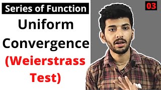 Uniform Convergence  Series of Functions  Weierstrass M Test  Real Analysis [upl. by Yunfei34]