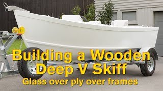 Building a Wooden Deep V Skiff [upl. by Spragens]