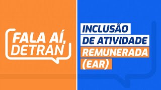 Fala aí Detran tudo o que você precisa saber sobre Atividade Remunerada EAR [upl. by Nicolis]