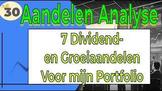 Aflevering 30 7 Potentiële dividend en groeiaandelen analyseren voor mijn portfolio [upl. by Ikcaj]