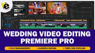 Wedding Video Editing  Premiere pro  File Management  Camera Mixing  Time Line Explain [upl. by Anib]