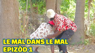 LE MAL DANS LE MAL EPISODE1 PRAL GEN BAGAY TINE PAGA DEMA BOULIKI MIA LALA DEBLOZAY STELLA [upl. by Nehtanoj]