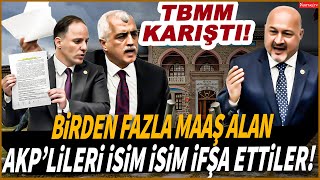 Gergerlioğlu ve Yavuzyılmaz birden fazla maaş alan AKPlileri isim isim ifşa etti Meclis karıştı [upl. by Lewiss]