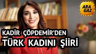 62  Türk Kadını Şiiri  Kadir Çöpdemir [upl. by Eillod]