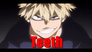 TEETH AMV Bakugou Katsuki [upl. by Garfinkel723]