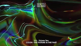 Colyn  The Future Is The Past DGTL Records [upl. by Winson337]