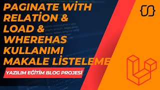 Laravel Dersleri 65  YEBP Paginate With Relation amp Load amp WhereHas Kullanımı  Makale Listeleme [upl. by Garcia]