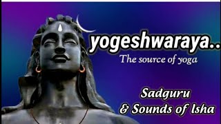 Yogeshwaraya Mahadevaya Sadguru and sounds of isha  shiva mantra chanting  PrathviCreations [upl. by Allis]