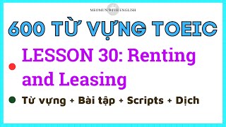 600 Từ vựng TOEIC – Lesson 30 Renting and Leasing Từ Vựng  Bài Nghe  Dịch Nghĩa [upl. by Sebastien293]