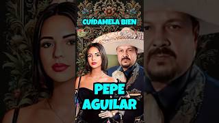 PEPE AGUILAR  CUÍDAMELA BIEN Letra  Lyrics shorts [upl. by Hanser]