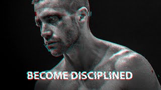 BECOME DISCIPLINED  Motivational Speech [upl. by Winthrop]