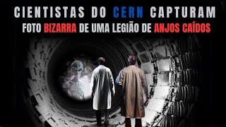 IMAGENS EXTRAÍDAS DO CERN MOSTRAM UM EXÉRCITO DE ANJOS CAÍDOS [upl. by Braun]