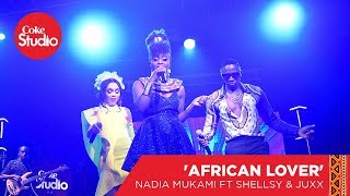 Nadia Mukami Shellsy Baronet amp Juma Jux African Lover  Coke Studio Africa Big Break [upl. by Cacie]