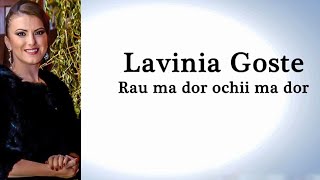 Lavinia Goste  Rau Ma Dor Ochii Ma Dor  Audio [upl. by Gregor]