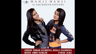 Hanji Hanji Full Video  Sonam Sachdeva  Shally Sachdeva  Amrit kahlon  New Punjabi Songs 2017 [upl. by Nivloc]