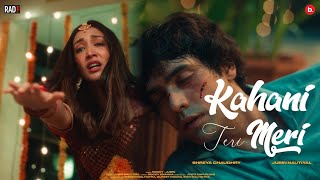 Kahani Teri Meri Official Video  Jubin Nautiyal  Rocky Khanna  Shreya Chaudhry  Jyoti  RadF [upl. by Genet]