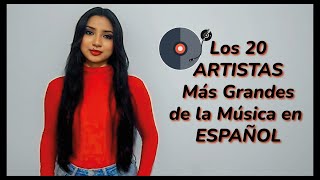 Los 20 ARTISTAS Más Grandes de la Música en ESPAÑOL [upl. by Gaelan521]