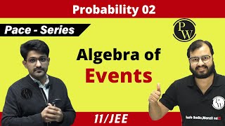 Probability 02  Algebra of Events  JEE  CLASS 11  PACE SERIES [upl. by Rozanna]