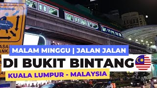 🔴 Malam Mingguan 🤩 di Bukit Bintang Malaysia 🇲🇾 bukitbintang kualalumpur malaysia vlog [upl. by Julianna]