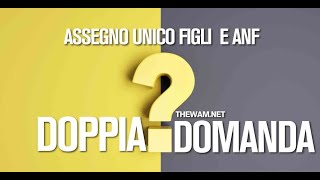 ASSEGNO UNICO FIGLI e ANF doppia domanda e scadenze [upl. by Nehgaem]