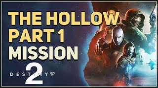 The Hollow Part 1 Destiny 2 [upl. by Feinleib]