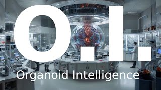 OI The Future of AI Inside Organoid Intelligence Breakthroughs [upl. by Noxin]