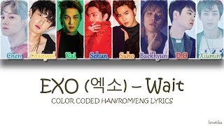 EXO 엑소 – Wait COLOR CODED HANROMENG LYRICS [upl. by Sesilu]