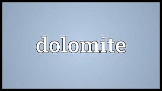 Dolomite Meaning [upl. by Chanda]