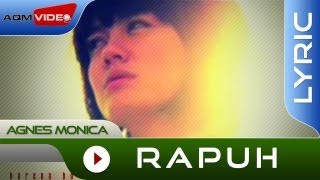 Agnes Monica  Rapuh  Official 4K Remastered Video Lyric [upl. by Tratner]