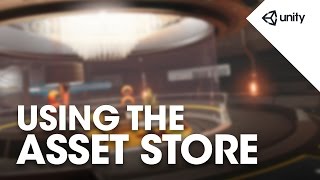 How to use the Asset Store  Unity Official Tutorials [upl. by Esyned764]