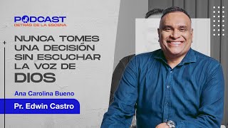 Nunca Tomes una decisión sin escuchar la voz de Dios  Pr Edwin Castro Podcast Detrás de la escena [upl. by Paulie]