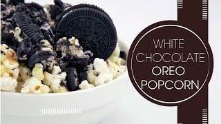 White Chocolate amp Oreo Popcorn Recipe [upl. by Yebot]