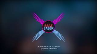 Jaroslav Beck  BALEARIC PUMPING Beat Saber OST [upl. by Kenn832]