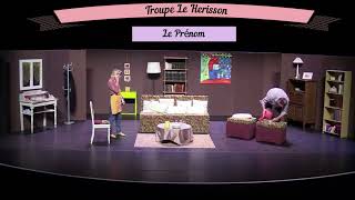 Pièce de théâtre LE PRÉNOM  Troupe Le Hérisson  2022 [upl. by Obmar647]