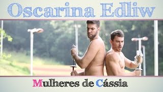 Oscarina Edliw  Mulheres de Cássia [upl. by Anik]