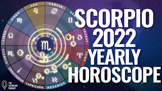 Scorpio 2022 Yearly Horoscope [upl. by Yemiaj]