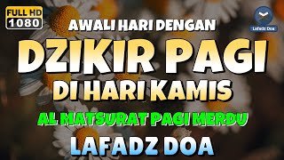 DZIKIR PAGI di HARI KAMIS PEMBUKA PINTU REZEKI  ZIKIR PEMBUKA PINTU REZEKI  Dzikir Mustajab Pagi [upl. by Akisej934]