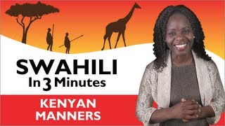 Learn Swahili  Swahili in Three Minutes  Kenyan Manners [upl. by Nsaj]