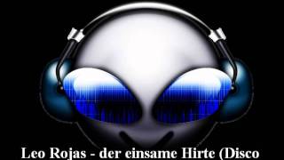 Leo Rojas  Der einsame Hirte Disco Riders Bootleg [upl. by Ecirtnahs447]