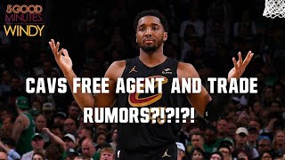 CAVS TRADE AND FREE AGENT RUMORS WITH WINDY  5 Good Minutes With Windy [upl. by Maryjane]