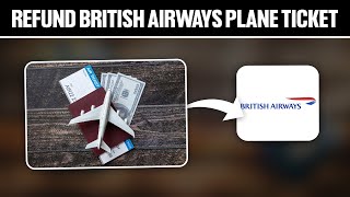 How To Refund British Airways Plane Ticket 2024 Full Tutorial [upl. by Nivlam]