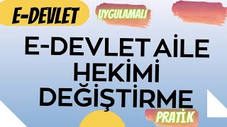 EDEVLET AİLE HEKİMİ DEĞİŞTİRME NASIL YAPILIR GÜNCEL [upl. by Dasha397]