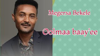 Megersa Bekele  Oolmaa baayee narraa qabda  Sooloo tube [upl. by Giusto]