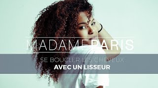 COMMENT SE BOUCLER LES CHEVEUX AVEC UN LISSEUR  Madame Paris [upl. by Desma736]