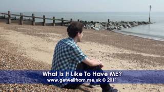 6 What is it like to have ME Myalgic Encephalomyelitis  Chronic Fatigue Syndrome CFS [upl. by Eetsirhc]