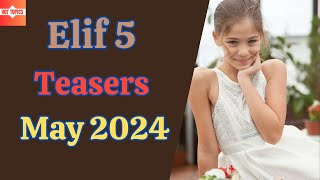 Elif 5 Teasers May 2024  eExtra [upl. by Ellives]