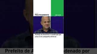 Prefeito de Antonina é condenado por caixa 2 em campanha eleitoral shorts shortsyoutube [upl. by Nilyahs]