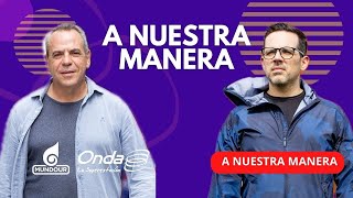 060224 l EN VIVO ANuestraManera con Luis Olavarrieta y Alex Candal [upl. by Kcirneh]