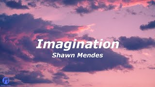 Shawn Mendes  Imagination Lyrics [upl. by Nael]