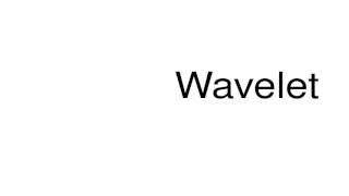 How to pronounce Wavelet [upl. by Atwood]